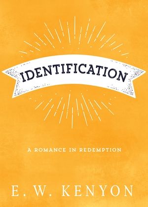 Englische Bücher - E.W. Kenyon: Identification - A Romance in Redemption