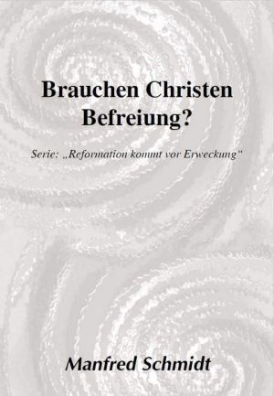 Manfred Schmidt: Brauchen Christen Befreiung?