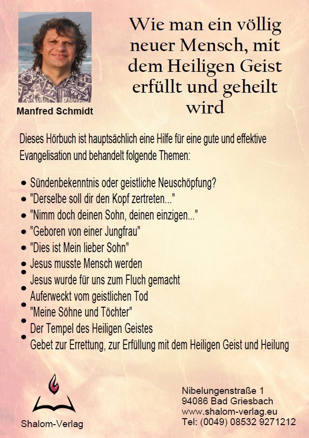 Hörbücher Deutsch - Manfred Schmidt: Wie man ein völlig neuer Mensch, mit dem Heiligen Geist erfüllt & geheilt wird (1 CD)