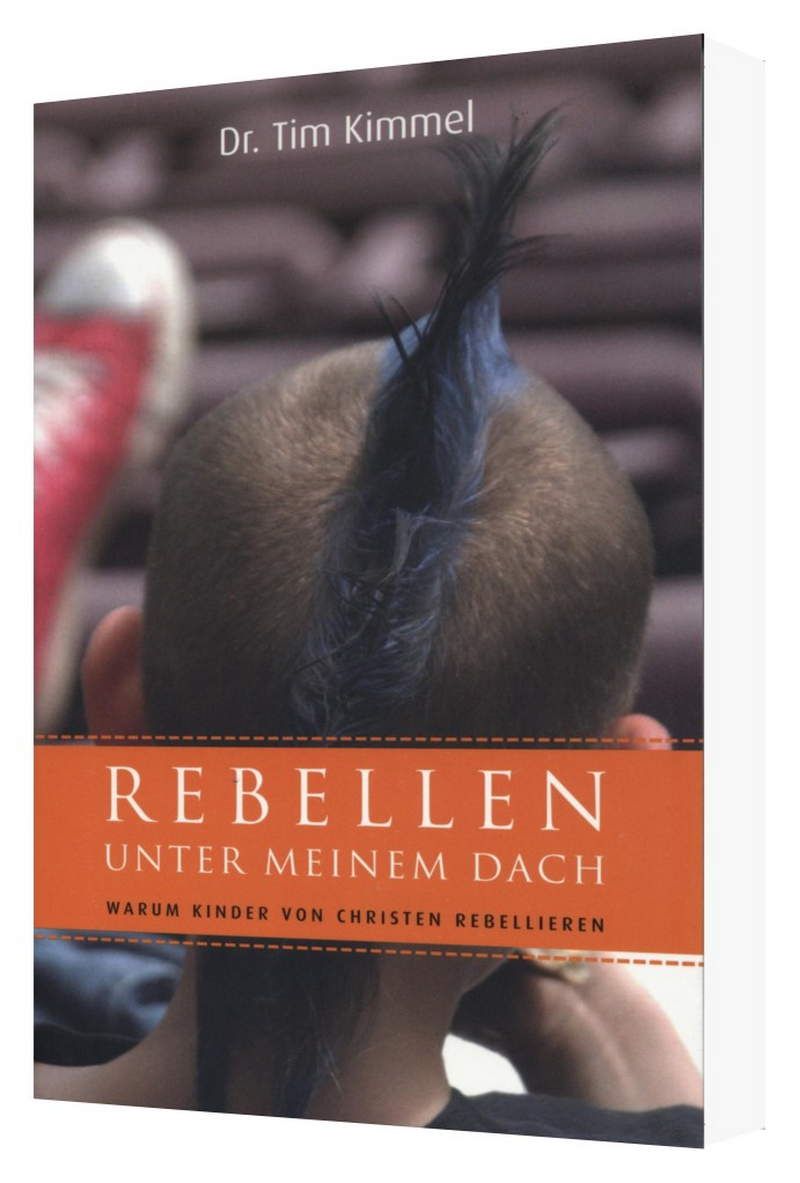 Büchersortiment - Tim Kimmel: Rebellen unter meinem Dach