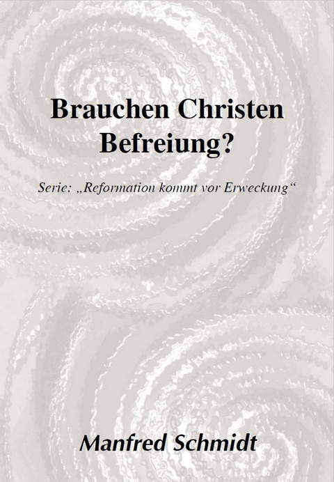 Manfred Schmidt: Brauchen Christen Befreiung?
