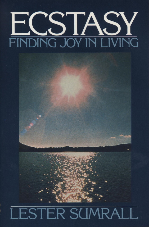 Lester Sumrall: Ecstasy - Finding Joy in Living