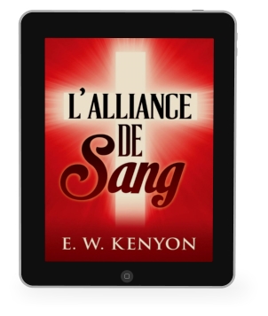 E.W. Kenyon: L´Alliance De Sang [eBook]