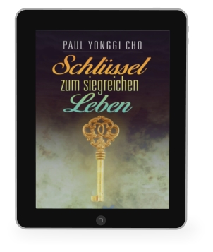 Paul Yonggi Cho: Schlüssel zum siegreichen Leben [eBook]