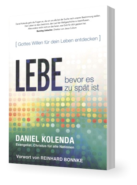 Daniel Kolenda: LEBE bevor es zu spät ist