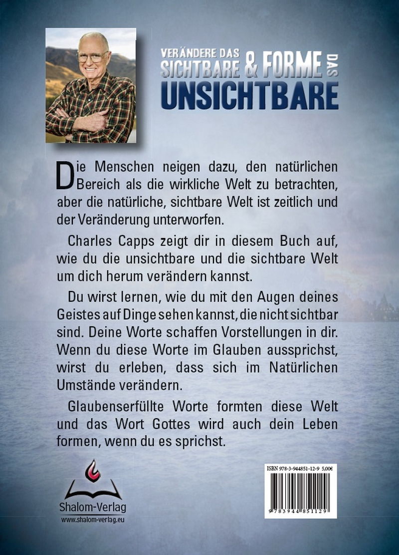 Charles Capps: Verändere das Sichtbare und forme das Unsichtbare