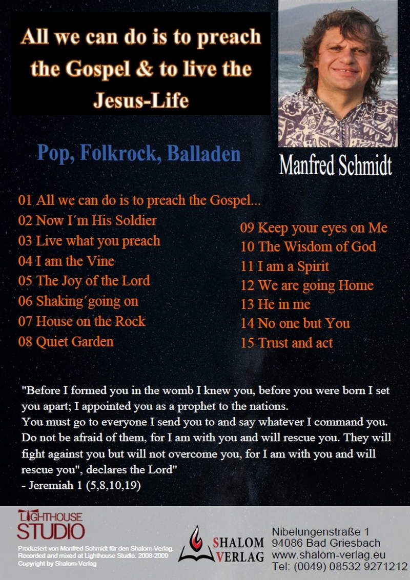 Manfred Schmidt: All we can do is to preach the Gospel & to live the Jesus Life (MP3)