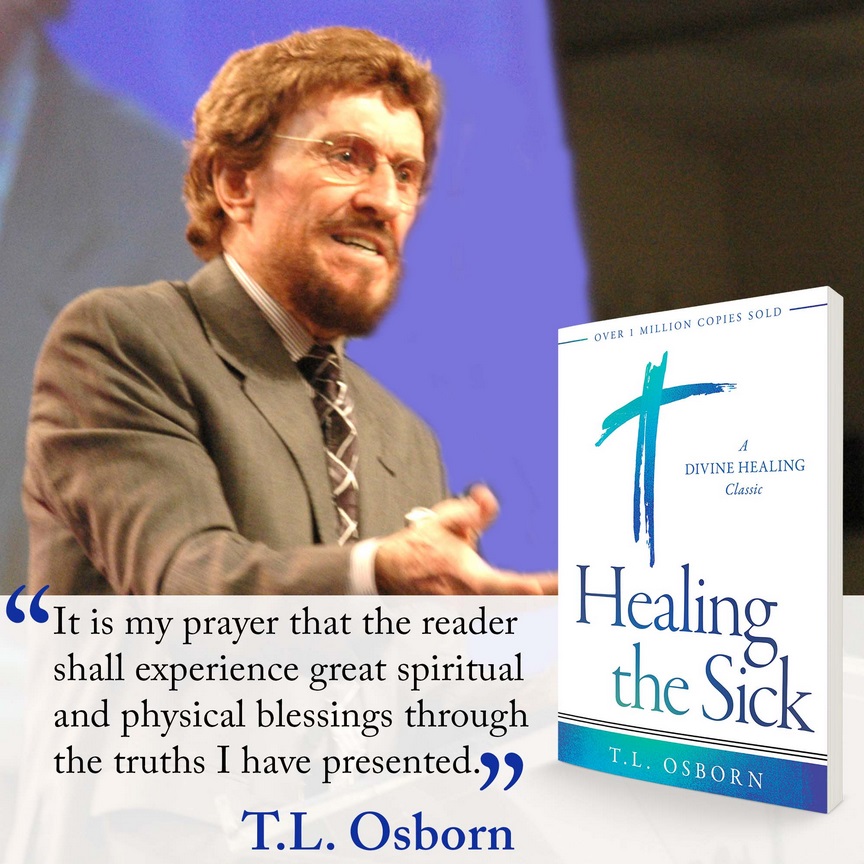 T.L. Osborn: Healing the Sick (A Divine Healing Classic)