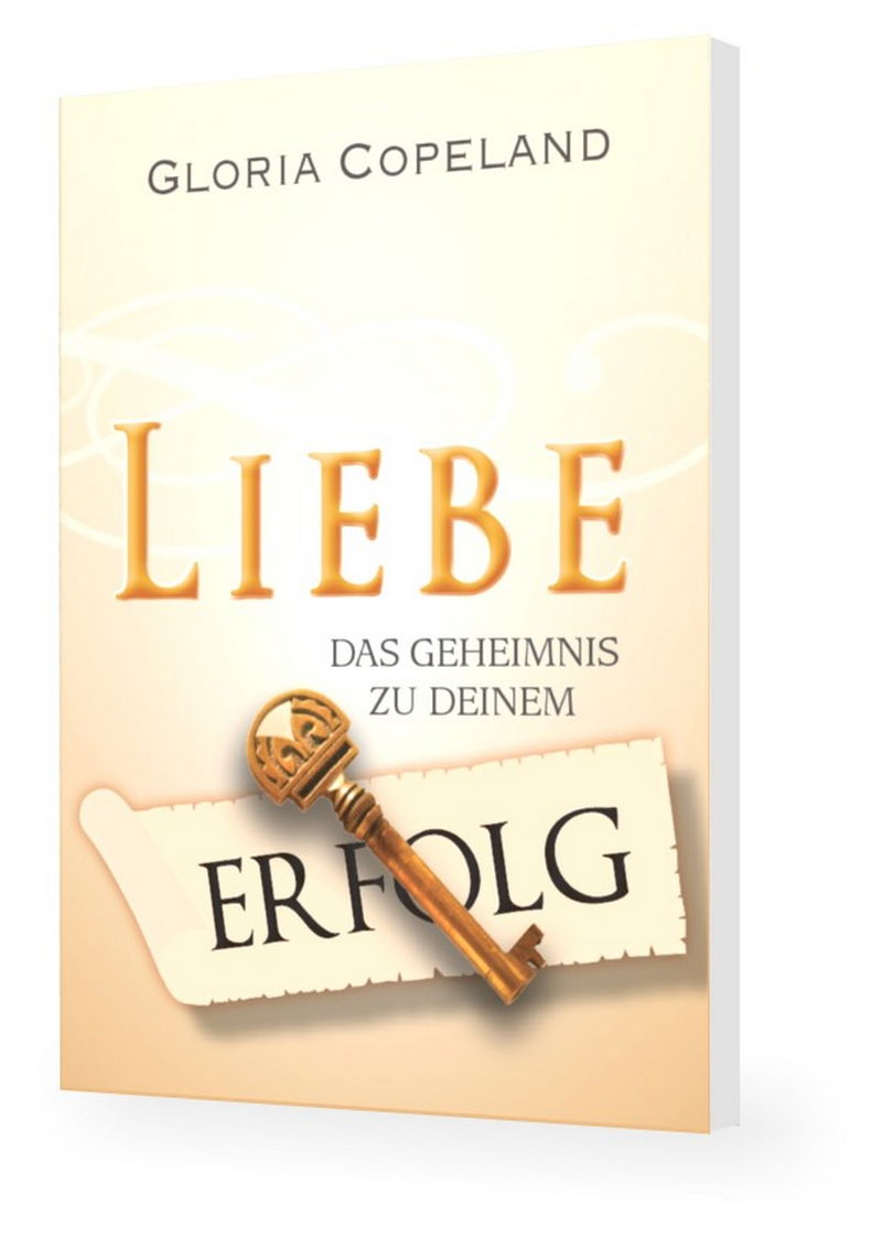 Gloria Copeland: Liebe - Das Geheimnis zu deinem Erfolg
