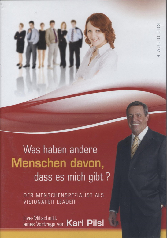 Karl Pilsl: Was haben andere Menschen davon, dass es mich gibt? (4 CDs)