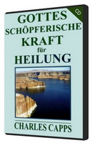 Charles Capps: Gottes schöpferische Kraft für Heilung (MP3)