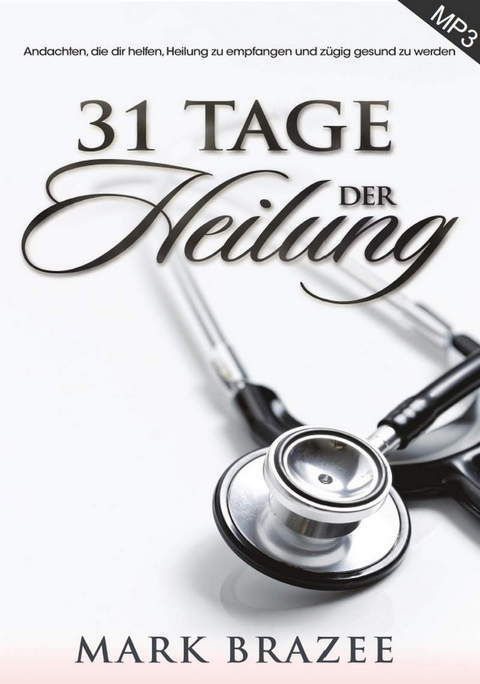 Mark Brazee: 31 Tage der Heilung (MP3)