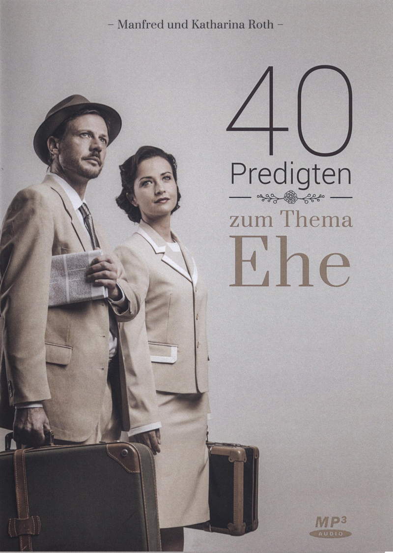 Manfred & Katharina Roth: 40 Predigten  zum Thema Ehe (Stick)