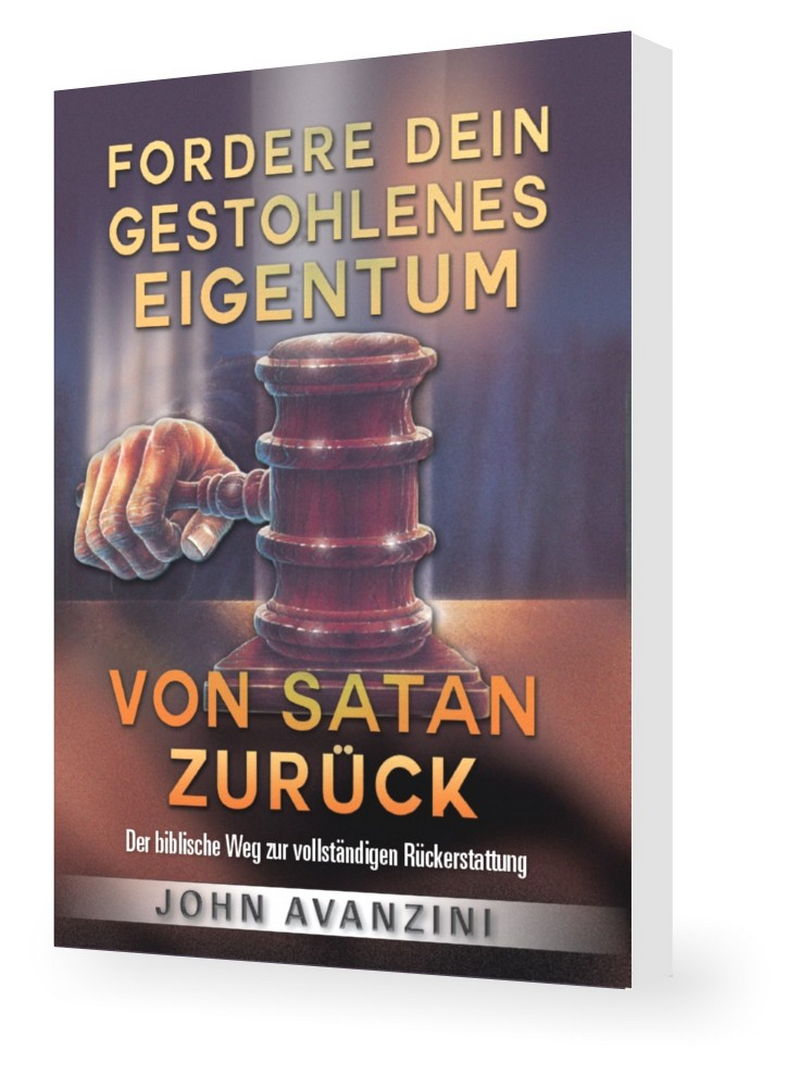 John Avanzini: Fordere dein gestohlenes Eigentum von Satan zurück