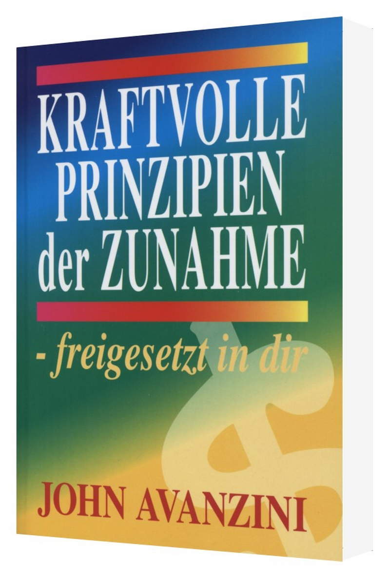 John Avanzini: Kraftvolle Prinzipien der Zunahme - freigesetzt in dir