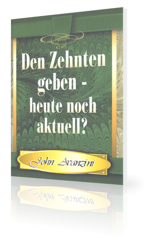 John Avanzini: Den Zehnten geben - heute noch aktuell?