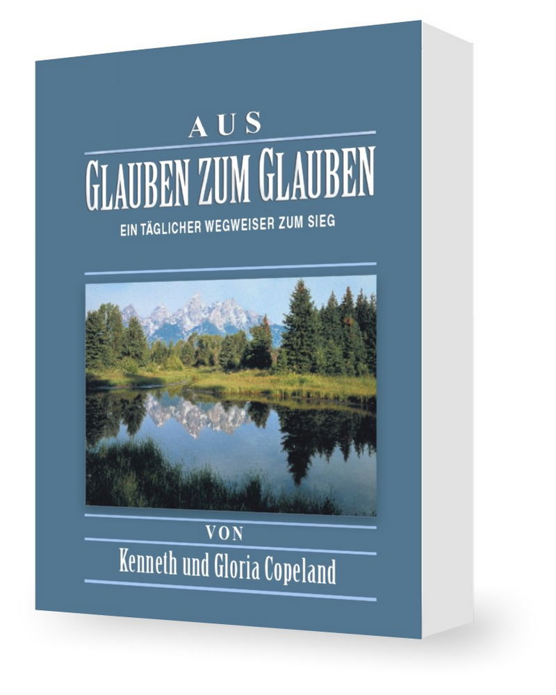 Kenneth & Gloria Copeland: Aus Glauben zum Glauben (Paperback)