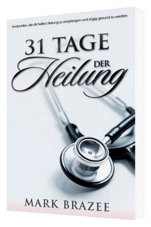 Mark Brazee: 31 Tage der Heilung