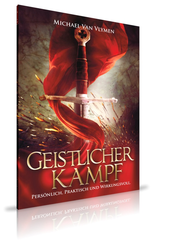 Michael Van Vlymen: Geistlicher Kampf - Persönlich, praktisch und wirkungsvoll