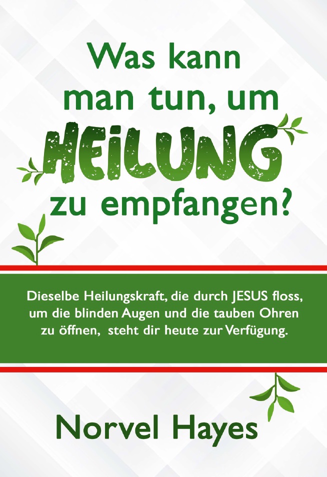 Norvel Hayes: Was kann man tun, um Heilung zu empfangen