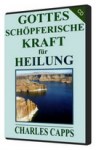 Hörbücher Deutsch - Charles Capps: Gottes schöpferische Kraft für Heilung (1 CD)