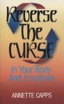 Englische Bücher - Annette Capps: Reverse the Curse in your Body and Emotions
