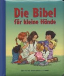 Kinder- & Jugendbücher - Bibeln - Die Bibel für kleine Hände