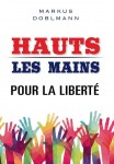 Französisch - Markus Doblmann: HAUTS LES MAINS - POUR LA LIBERTÉ