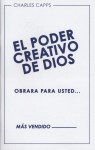 Spanisch - Charles Capps: El Poder Creativo de Dios Obrara Para Usted