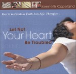 Predigten Englisch - K. Copeland: Let Not Your Heart be Troubled