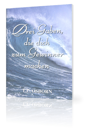 T.L. Osborn: Drei Gaben, die dich zum Gewinner machen