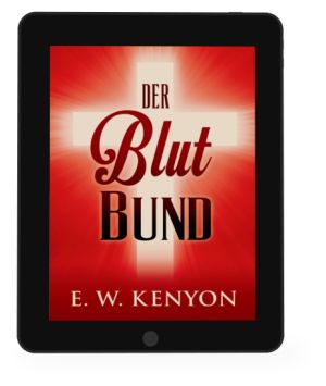 E.W. Kenyon: Der Blutbund [eBook]