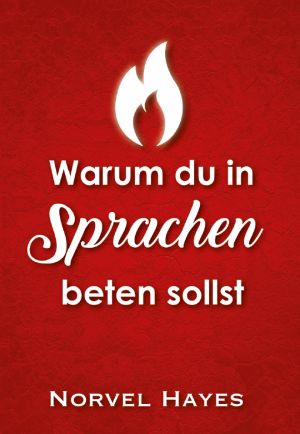Norvel Hayes: Warum du in Sprachen beten sollst