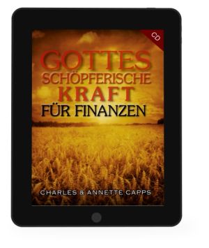 Charles & Annette Capps: Gottes schöpferische Kraft für Finanzen [eBook]