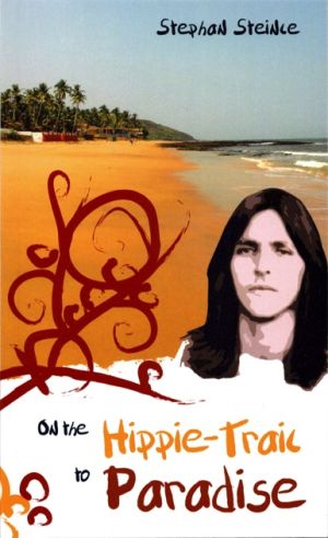 Stephan Steinle: On the Hippie-Trail to Paradise