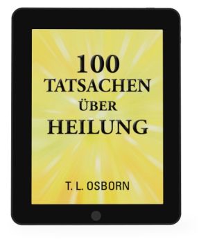 T.L. Osborn: 100 Tatsachen über Heilung [eBook]