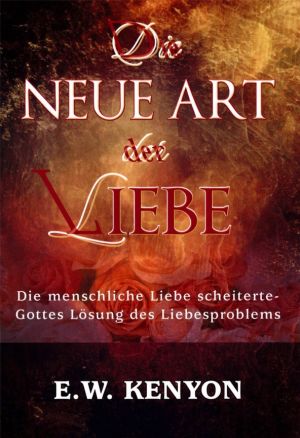 E.W. Kenyon: Die neue Art der Liebe (Fehldruck-Coverseite)