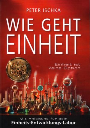 Peter Ischka: Wie geht Einheit