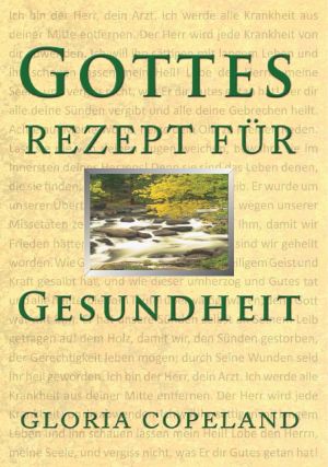 Gloria Copeland: Gottes Rezept für Gesundheit