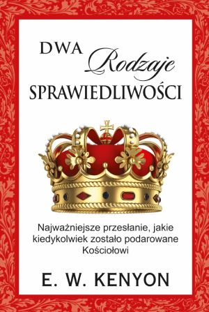 E.W. Kenyon: Dwa rodzaje sprawiedliwosci