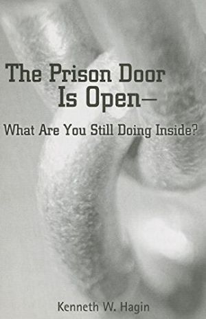 K. Hagin Jr: The Prison Door Is Open-What Are You Doing?