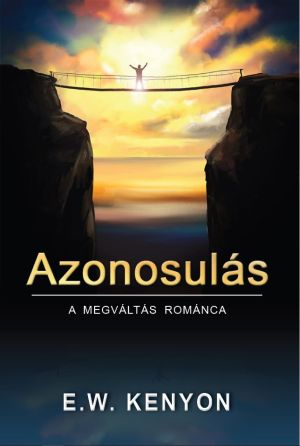E.W. Kenyon: Azonosulás