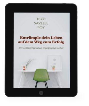 Terri Savelle Foy: Entrümple dein Leben auf dem Weg zum Erfolg  [eBook]