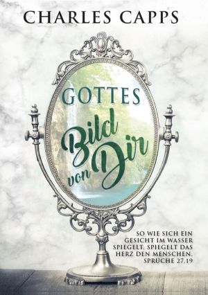 Charles Capps: Gottes Bild von dir