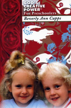 Beverly Capps: God's Creative Power for Preschoolers