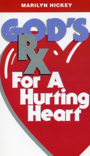 M. Hickey: God's RX Answer for Hurting Hearts