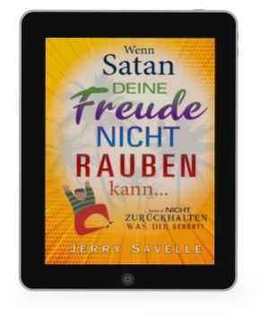 Jerry Savelle: Wenn Satan deine Freude nicht rauben kann [eBook]
