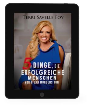 Terri Savelle Foy: 5 Dinge, die erfolgreiche Menschen vor 8 Uhr morgens tun [eBook]