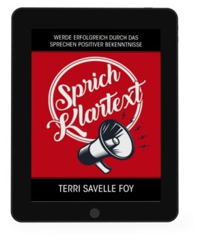 Terri Savelle Foy: Sprich Klartext [eBook]