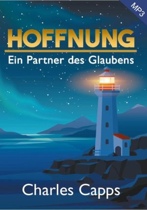 Charles Capps: Hoffnung - ein Partner des Glaubens Hörbuch (Download)